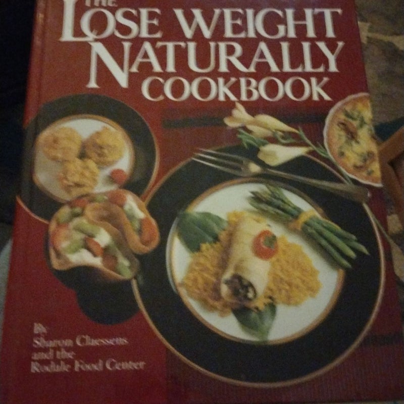 The Lose Weight Naturally Cookbook