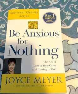 Be Anxious for Nothing (Spiritual Growth Series)