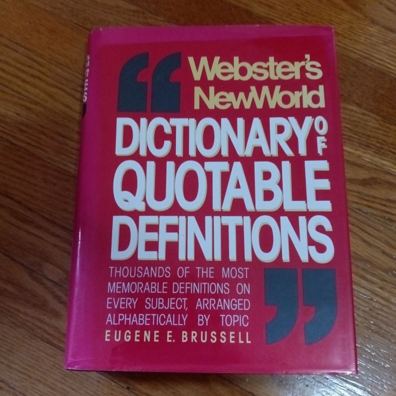 Webster's New World Dictionary of Quotable Definitions