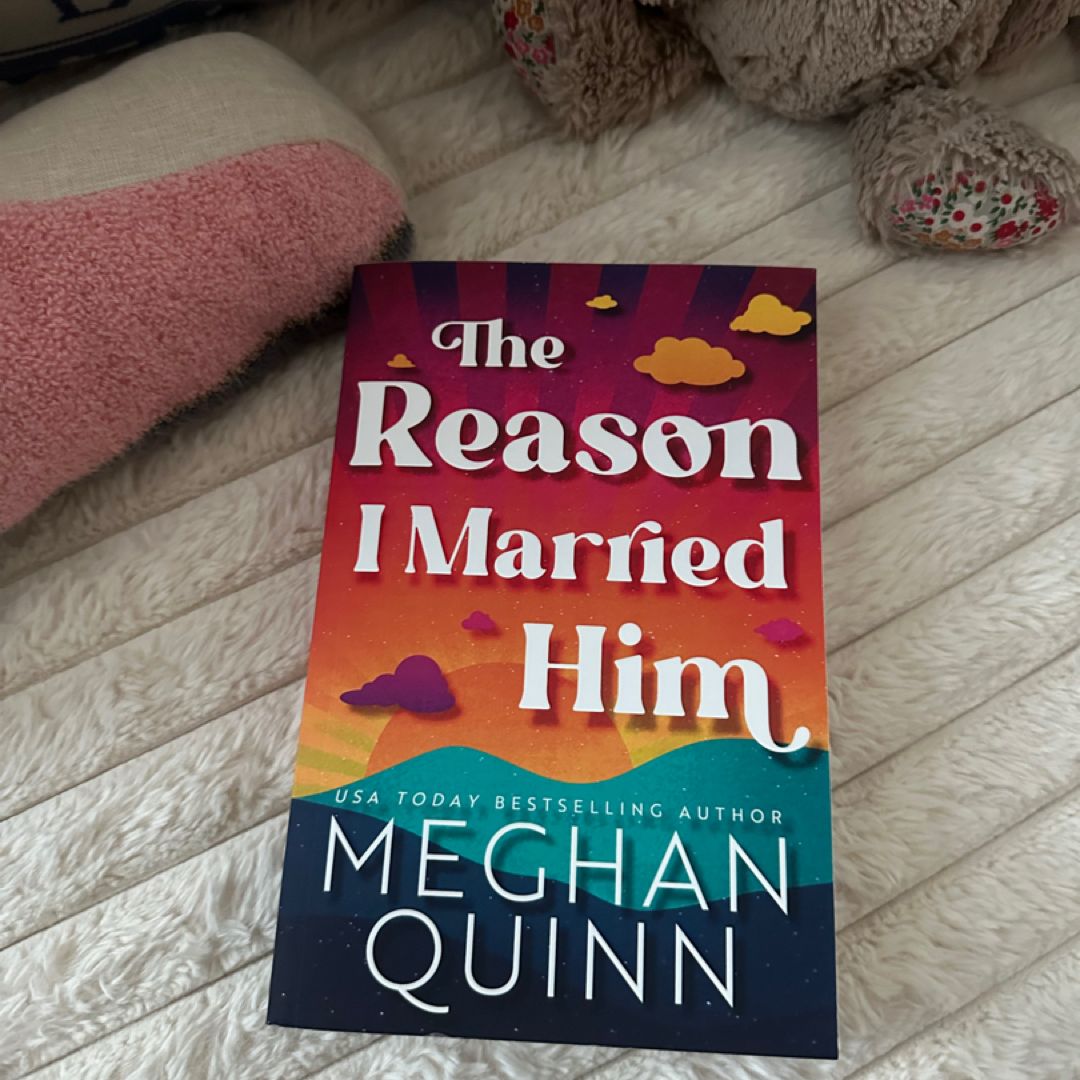 The Reason I Married Him