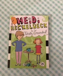 Heidi Heckelbeck Is So Totally Grounded!
