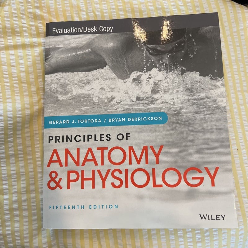 Principles of Anatomy and Physiology, 15e Evaluation Copy