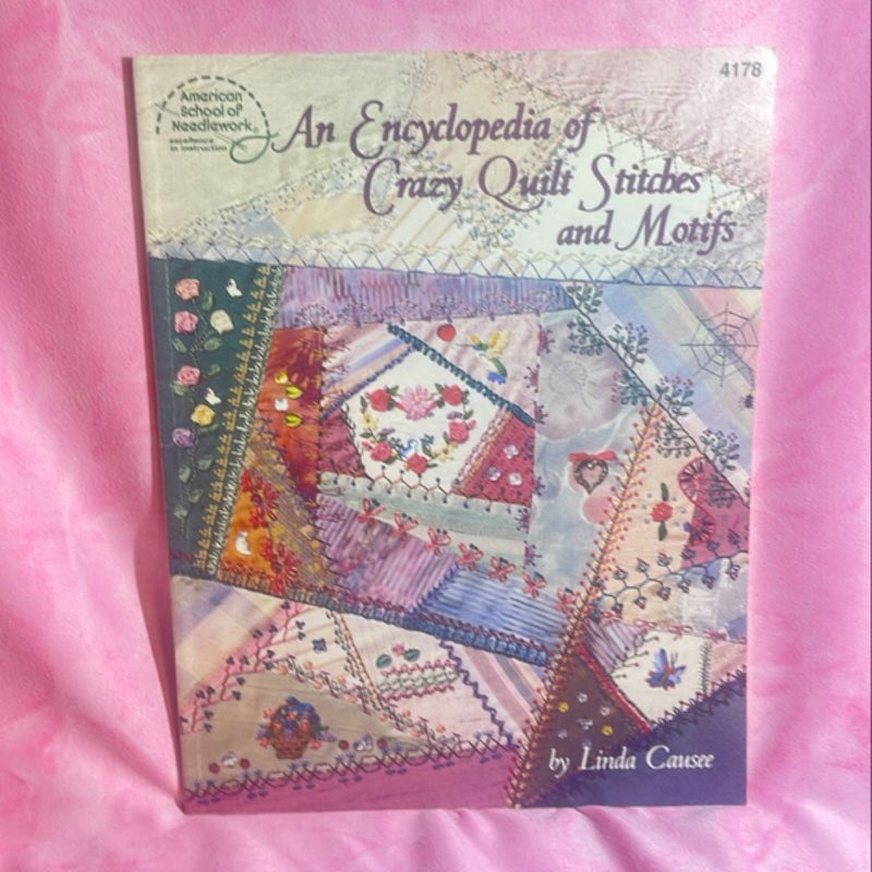 An Encyclopedia of Crazy Quilt Stitches and Motifs