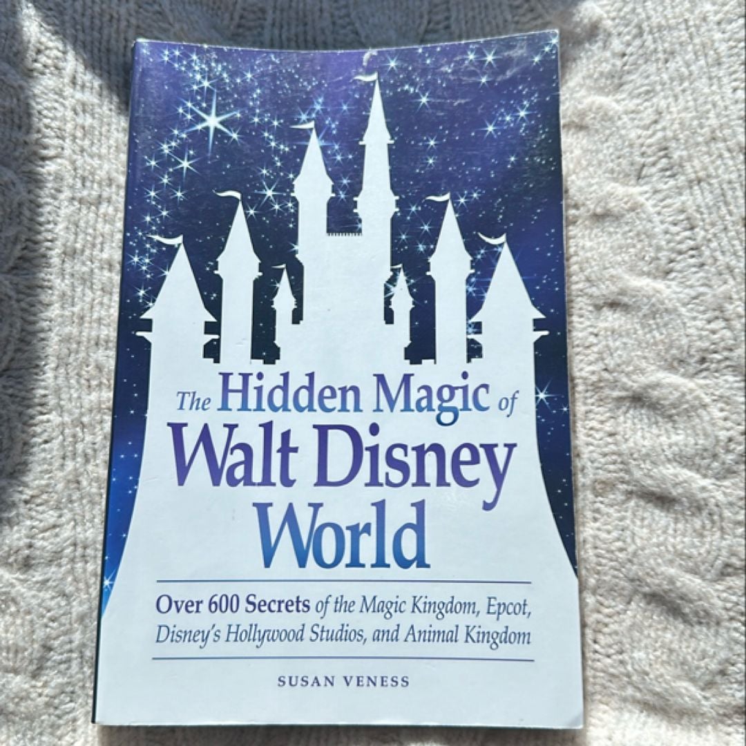 The Hidden Magic of Walt Disney World