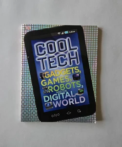 Cool Tech Gadgets, Games, Robots, and the Digital World