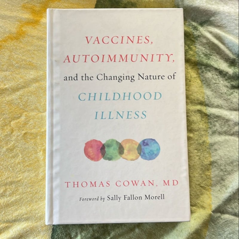 Vaccines, Autoimmunity, and the Changing Nature of Childhood Illness