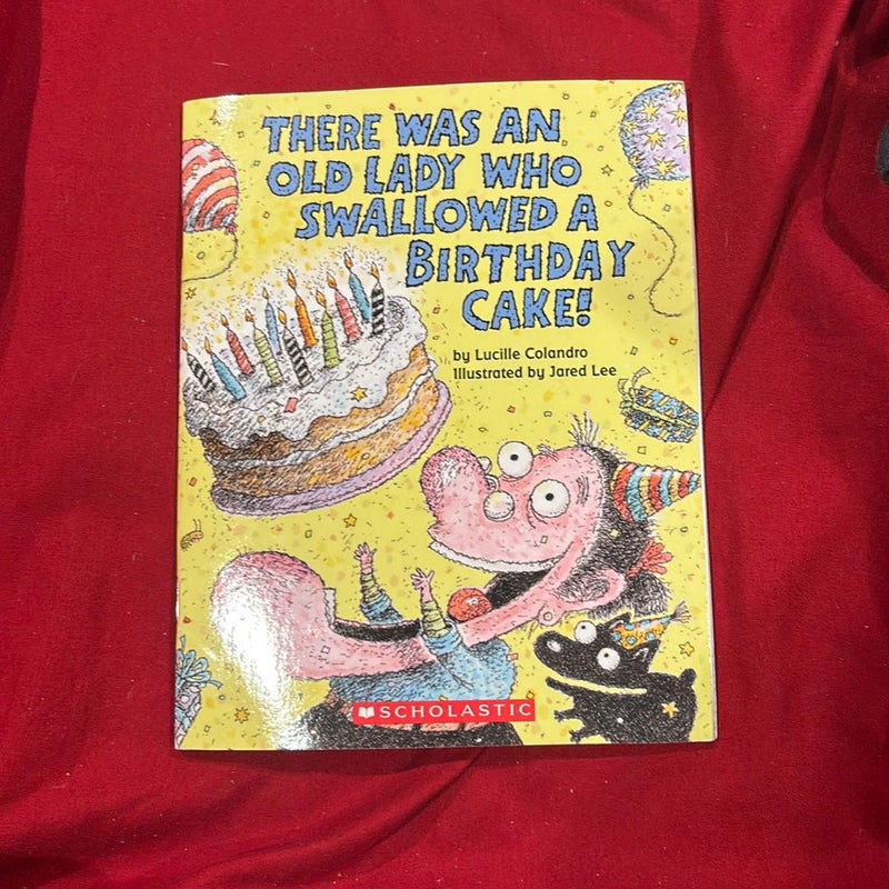 There was an old lady who swallowed a birthday cake 