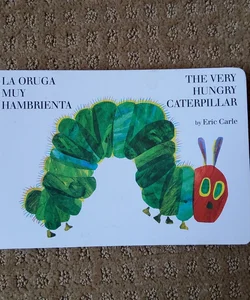 La Oruga Muy Hambrienta/the Very Hungry Caterpillar