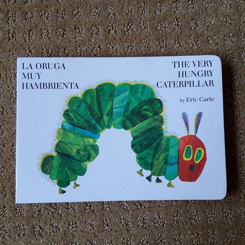 La Oruga Muy Hambrienta/the Very Hungry Caterpillar