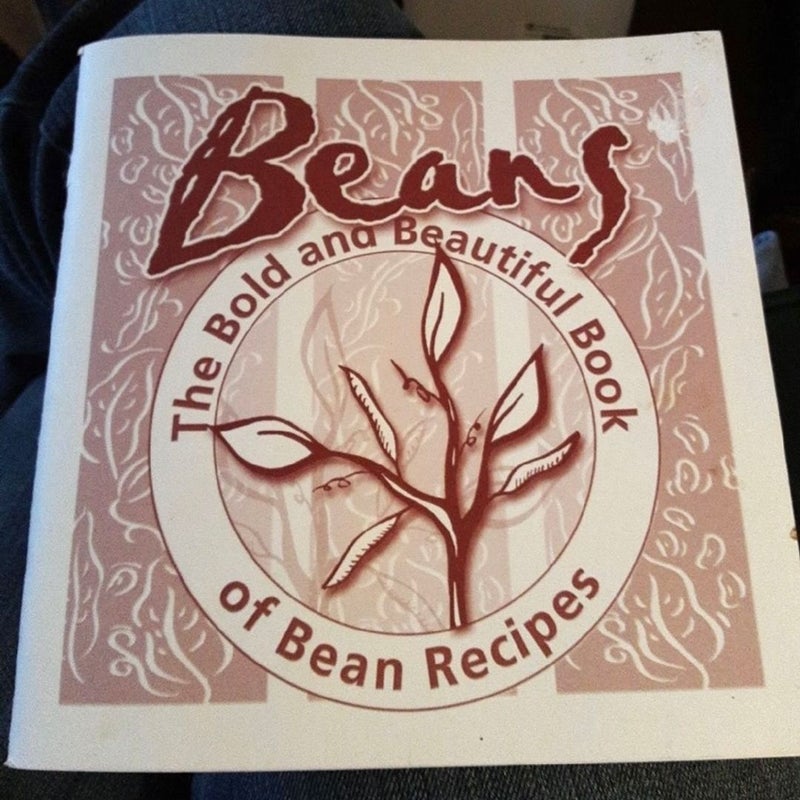 Beans, The Bold and Beautiful Book of Bean Recipes