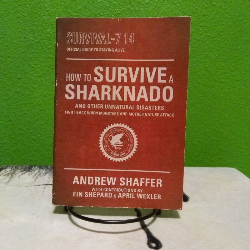 How to Survive a Sharknado and Other Unnatural Disasters