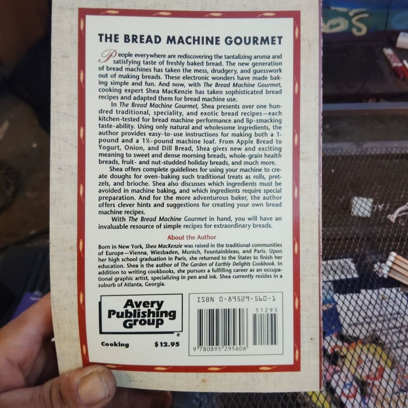 The Bread Machine Gourmet