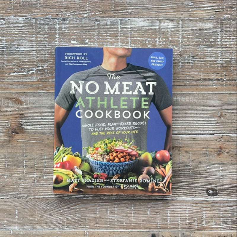 The No Meat Athlete Cookbook