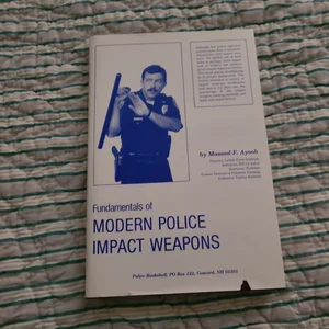 Fundamentals of Modern Police Impact Weapons