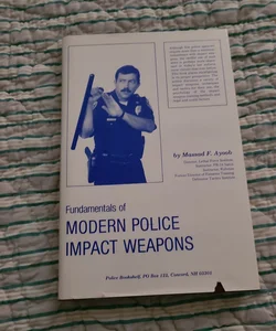 Fundamentals of Modern Police Impact Weapons