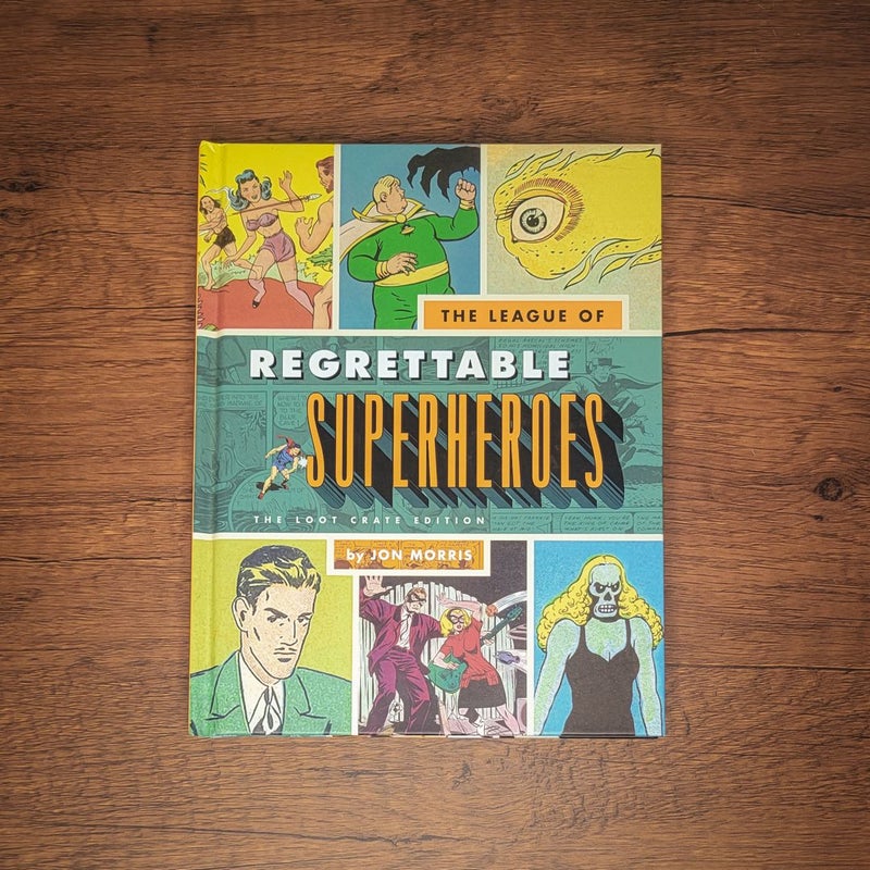 The League of Regrettable Superheroes -The Loot Crate Edition-