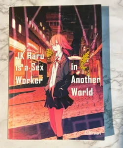 JK Haru Is a Sex Worker in Another World