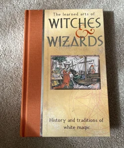 The Learned Arts of Witches and Wizards