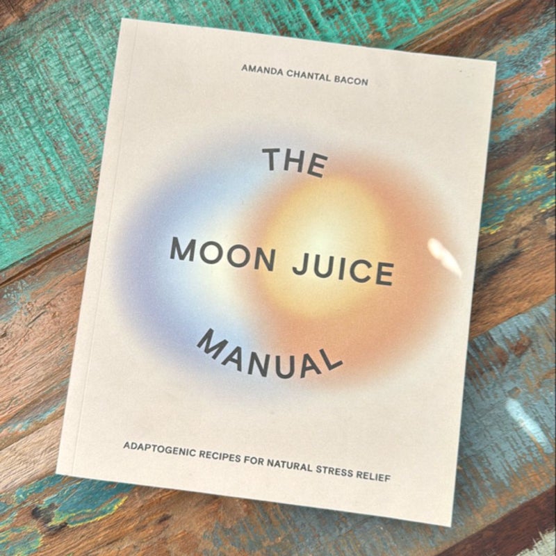 The Moon Juice Manual