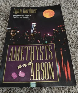 Amethysts and Arson