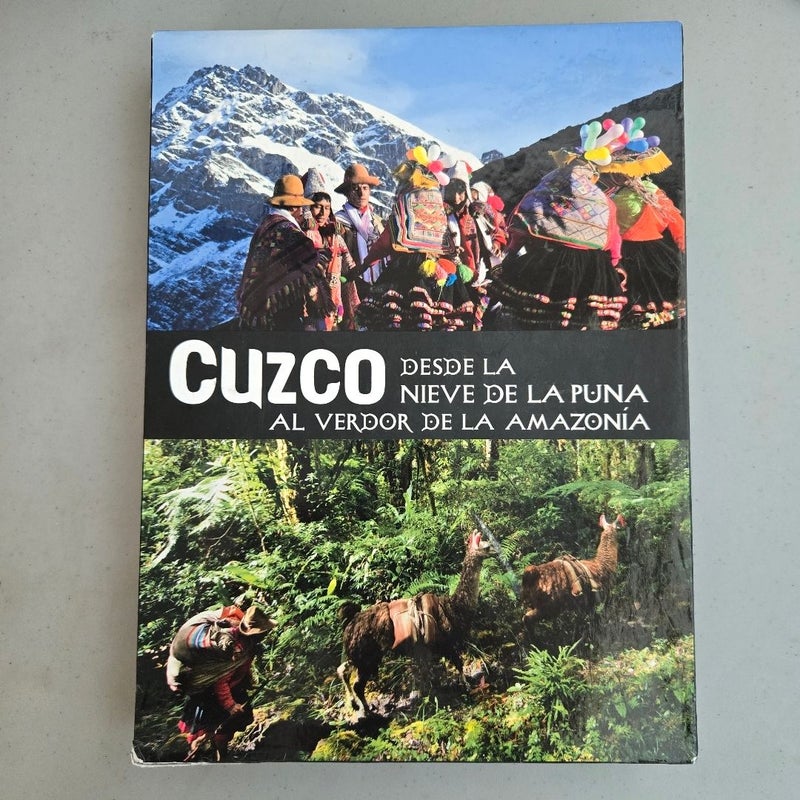 Cuzco Desde La Nieve De La Puna Al Verdor De La Amazonia 