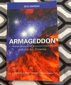 Armageddon and the 4th Timeline