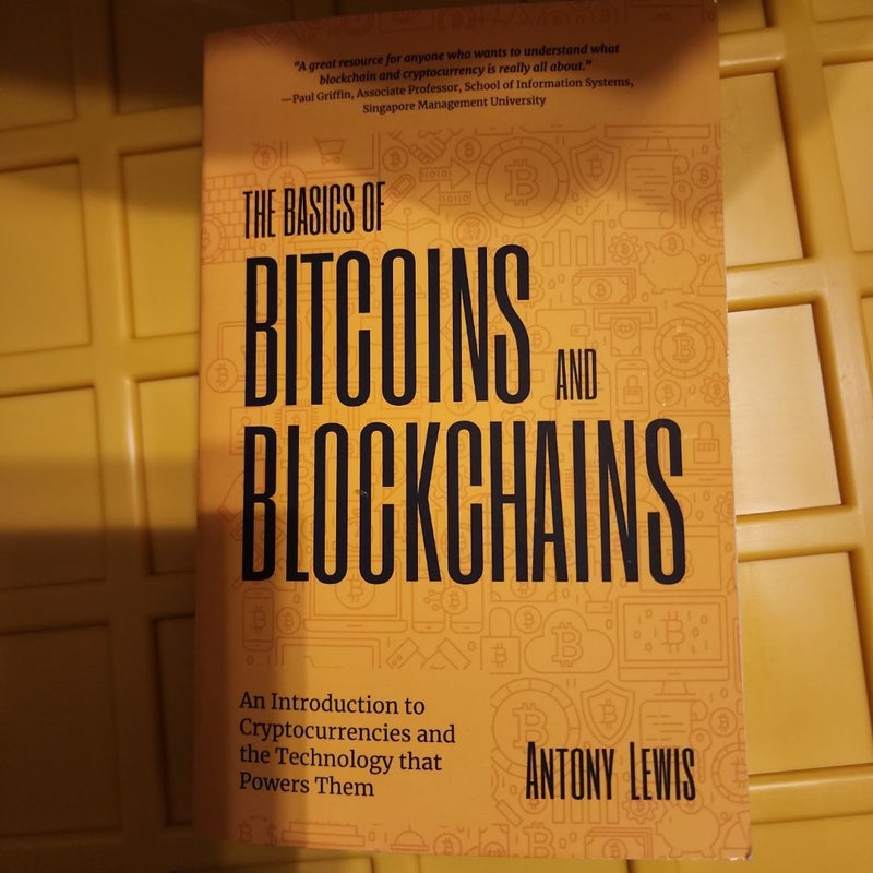 The Basics of Bitcoins and Blockchains
