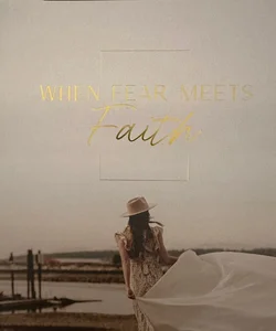 When Fear Meets Faith