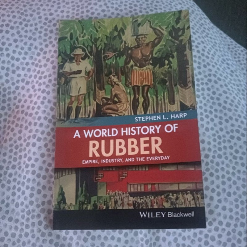 A World History of Rubber 