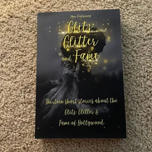 Glitz, Glitter and Fame: an Anthology