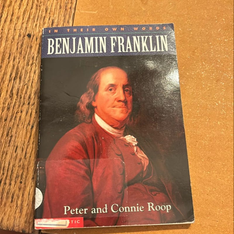 In Their Own Words: Benjamin Franklin 