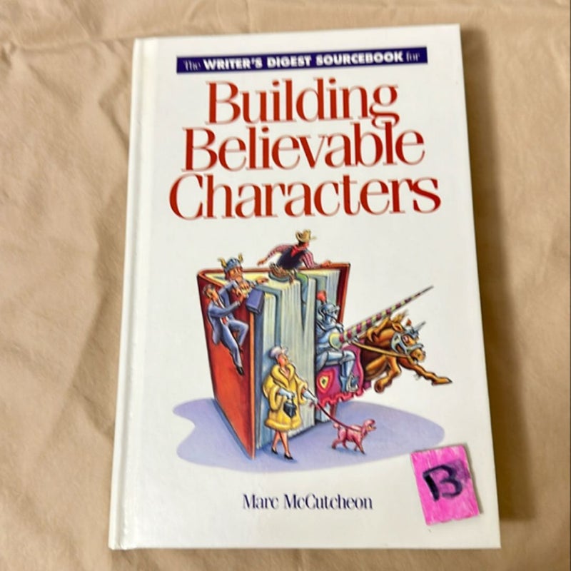 The Writer's Digest Sourcebook for Building Believable Characters