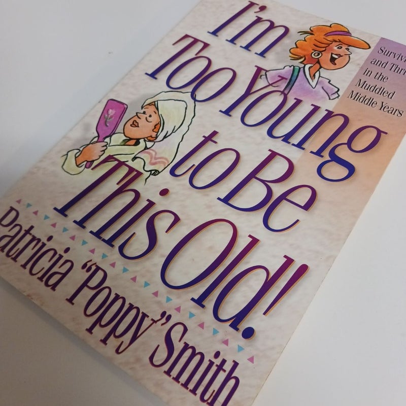 I'm Too Young to Be This Old!