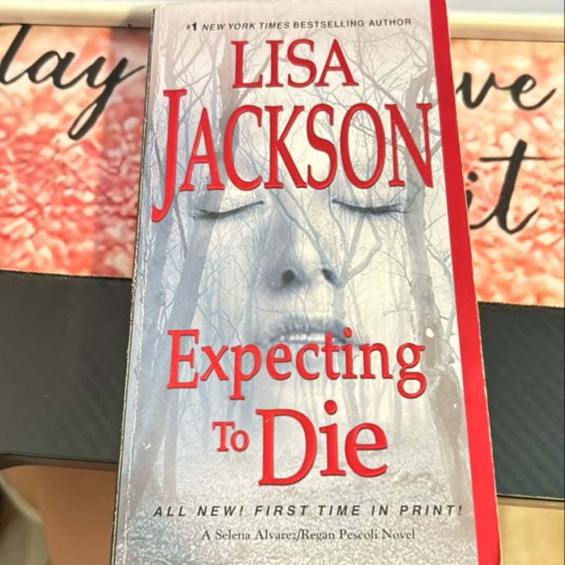Expecting to Die