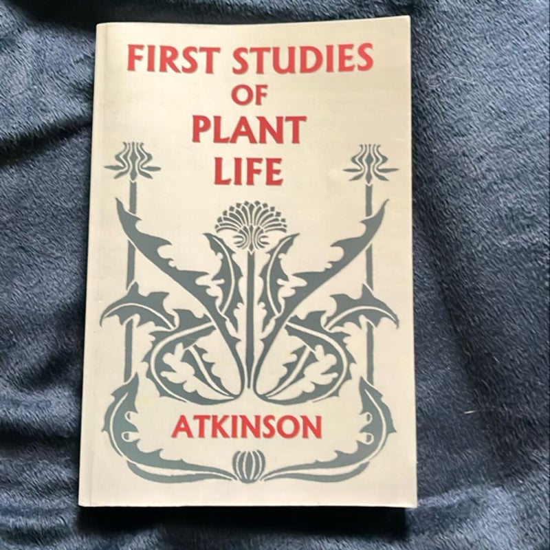 First Studies of Plant Life (Yesterday's Classics)