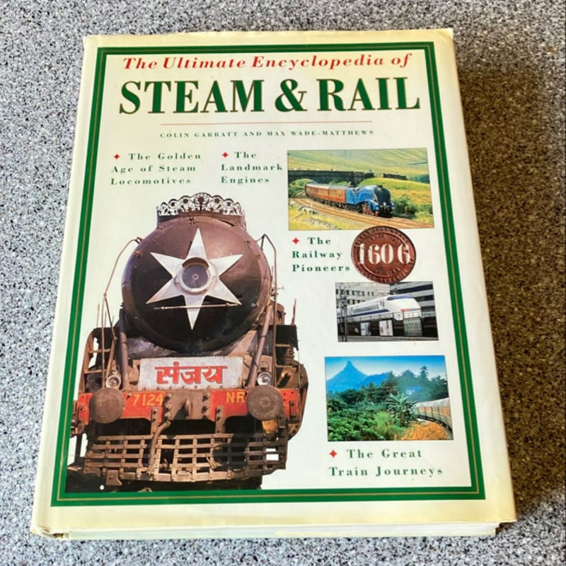 The Ultimate Encyclopedia of Steam and Rail