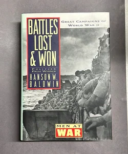 Men at War Battles Lost and Won