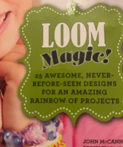 Loom Magic!