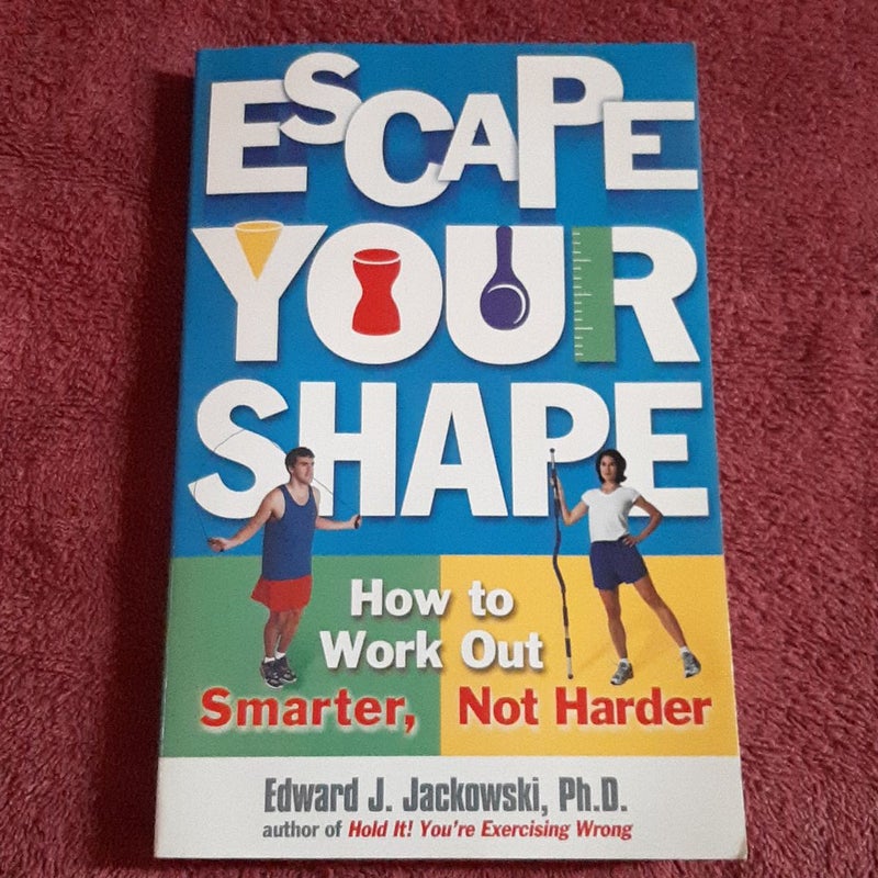 Escape Your Shape