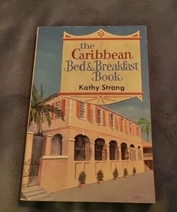 The Caribbean Bed and Breakfast Book