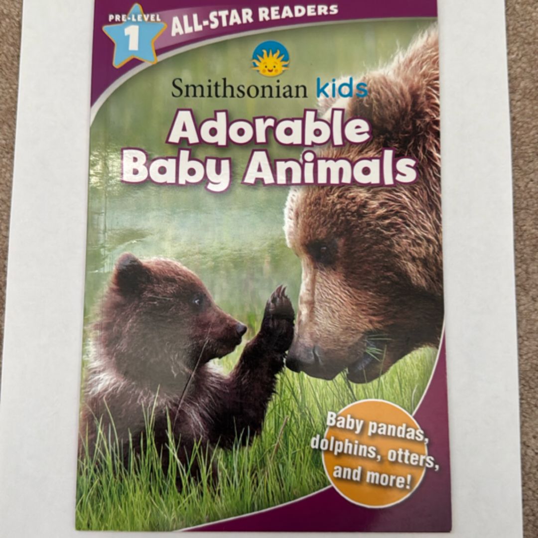 Smithsonian Kids All-Star Readers: Adorable Baby Animals Pre-Level 1