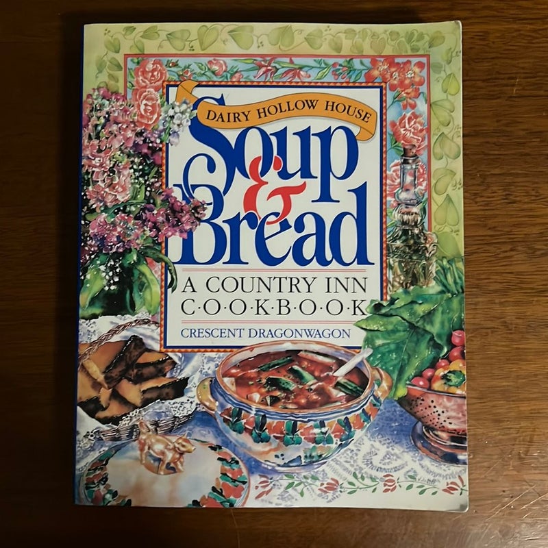 Dairy Hollow House Soup and Bread Cookbook