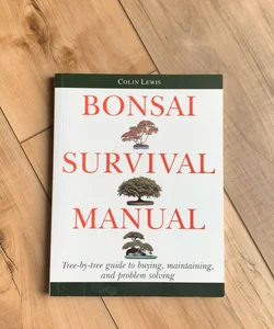 Bonsai Survival Manual