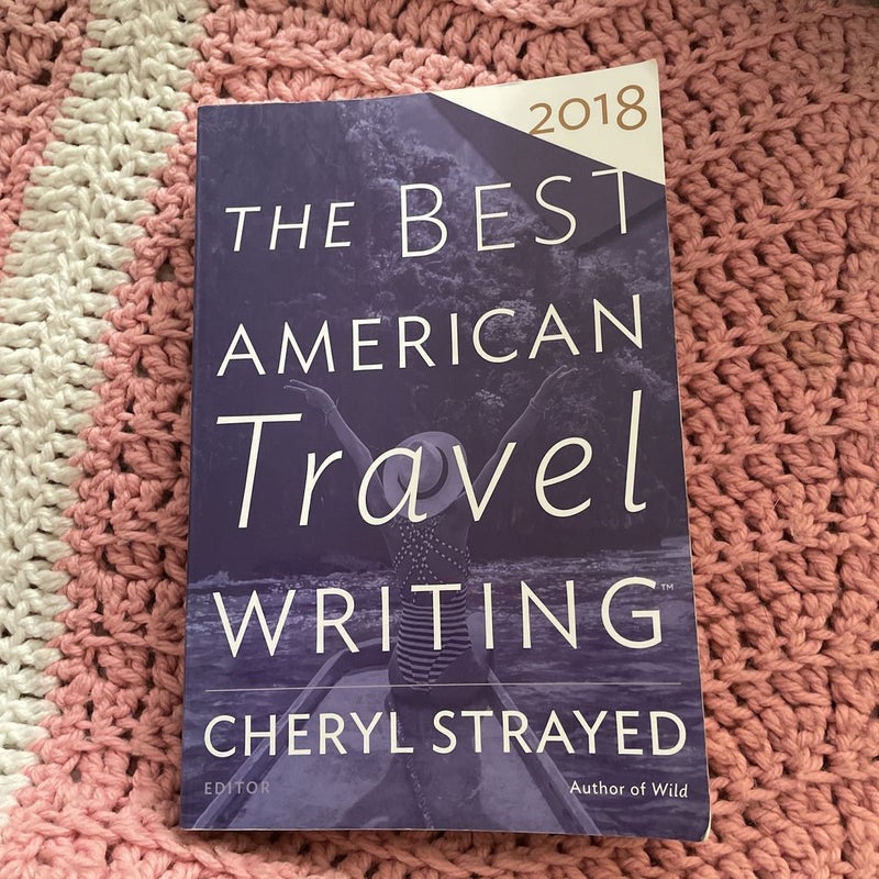 The Best American Travel Writing 2018