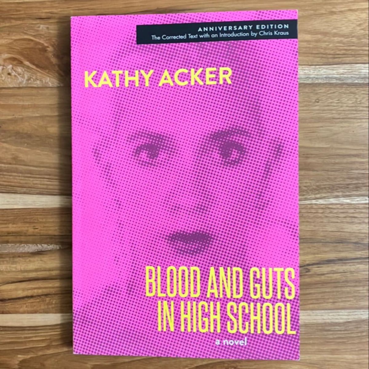 Blood and Guts in High School by Kathy Acker, Chris Kraus