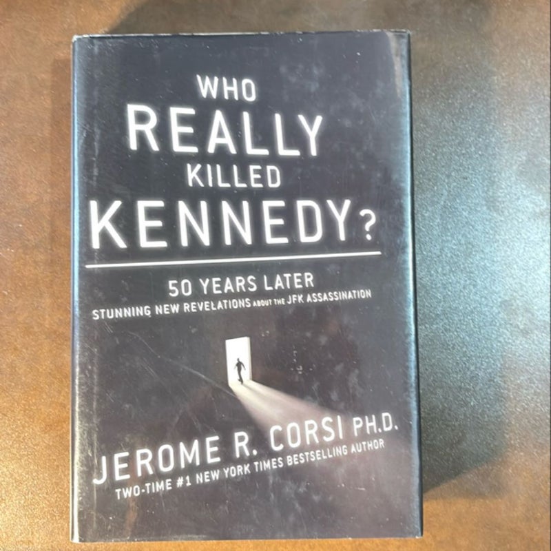 Who Really Killed Kennedy?