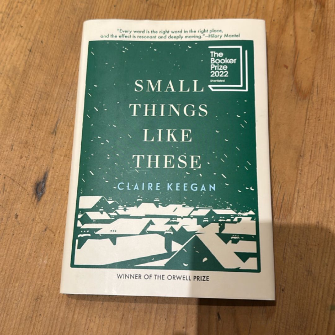 Small Things Like These (First Edition, 9th Printing)