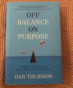 Off Balance on Purpose