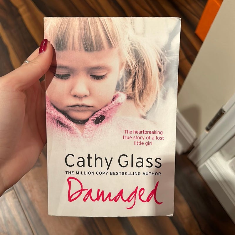 Damaged: the Heartbreaking True Story of a Forgotten Child