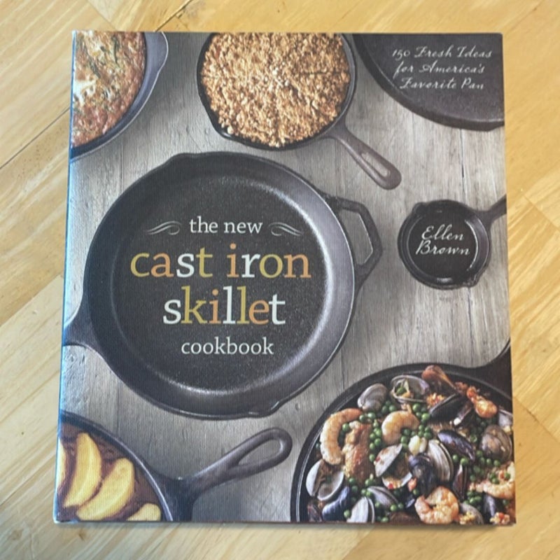 The New Cast Iron Skillet Cookbook